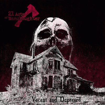 Vacant and Depraved